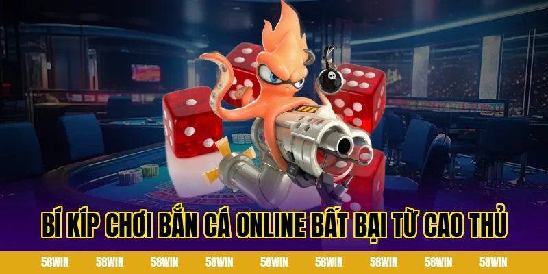 Bí kíp chơi bắn cá online bất bại từ cao thủ