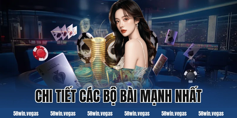 Chi tiết các bộ bài mạnh nhất
