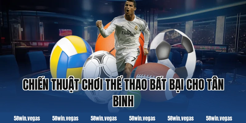 Chiến Thuật Chơi Thể Thao Bất Bại Cho Tân Binh
