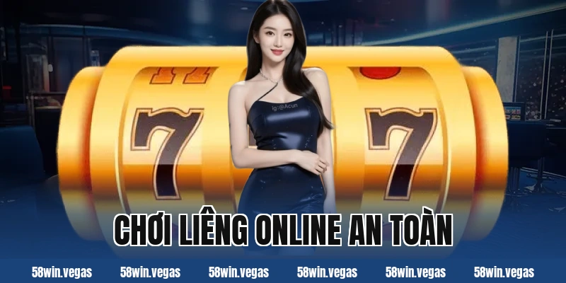 Chơi liêng online an toàn