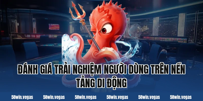 Đánh giá trải nghiệm người dùng trên nền tảng di động