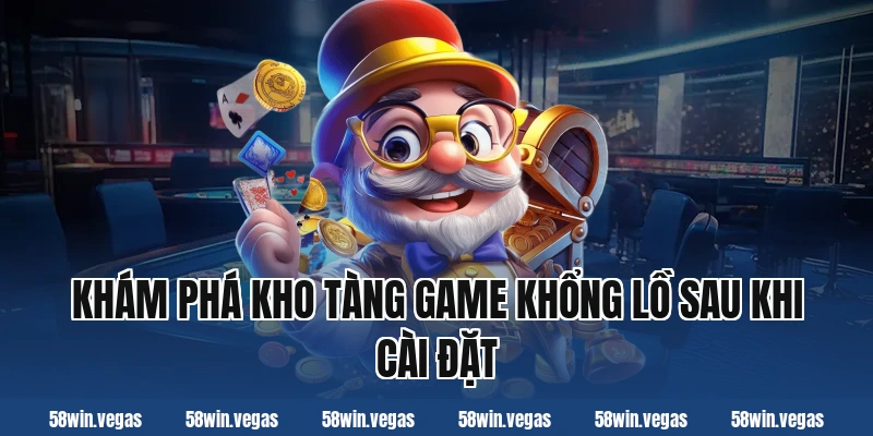 Khám phá kho tàng game khổng lồ sau khi cài đặt