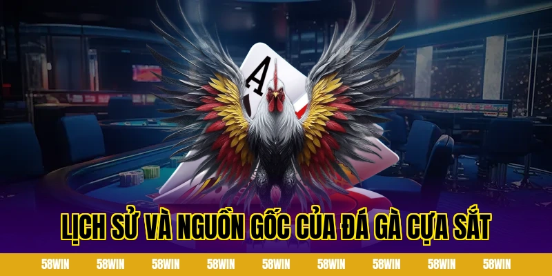 Lịch sử và nguồn gốc của đá gà cựa sắt