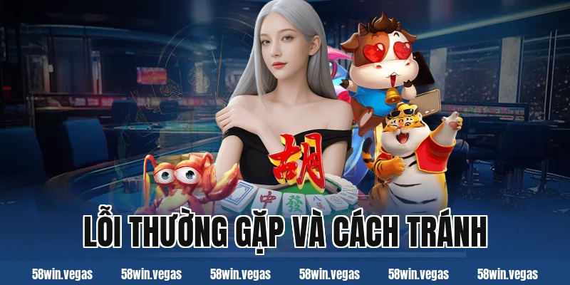 Lỗi thường gặp và cách tránh