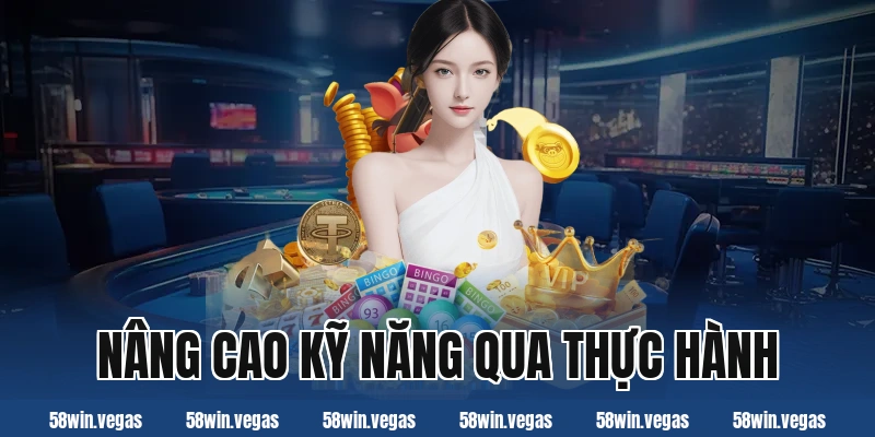 Nâng cao kỹ năng qua thực hành