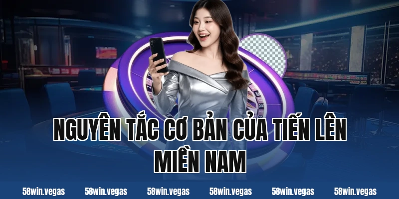 Nguyên tắc cơ bản của tiến lên miền nam
