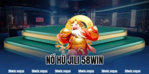 nổ hũ jili 58win