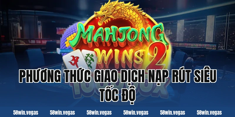 Phương thức giao dịch nạp rút siêu tốc độ
