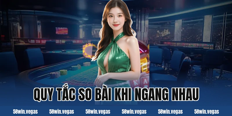 Quy tắc so bài khi ngang nhau