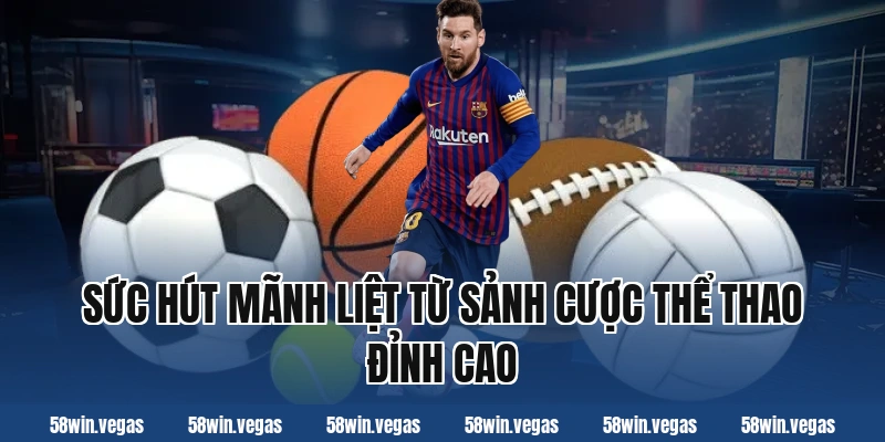 Sức hút mãnh liệt từ sảnh cược thể thao đỉnh cao