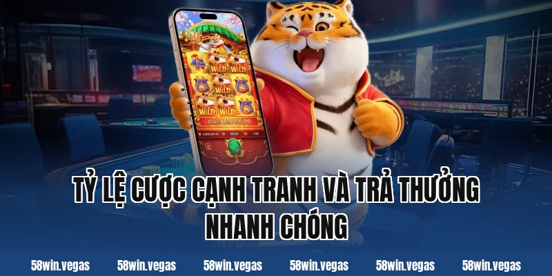 Tỷ lệ cược cạnh tranh và trả thưởng nhanh chóng