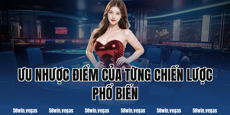 Ưu nhược điểm của từng chiến lược phổ biến